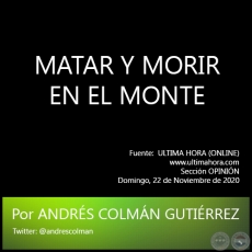 MATAR Y MORIR EN EL MONTE - Por ANDRÉS COLMÁN GUTIÉRREZ - Sábado, 22 de Noviembre de 2020